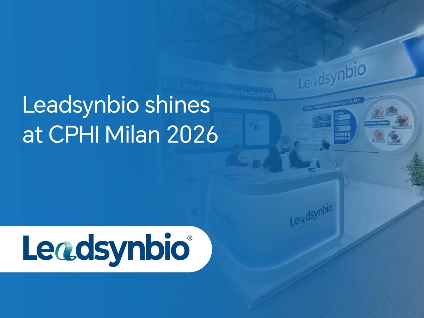 Marketing | Leadsynbio shines at CPHI Milan 2026, connecting the world through green biomanufacturing